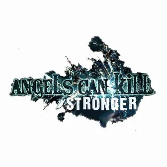 Stronger by Angels Can Kill