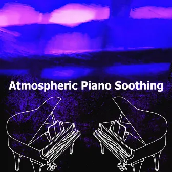 Atmospheric Piano Soothing by Dinner Time Music