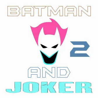 Batman and Joker 2 by Yvng Burbs