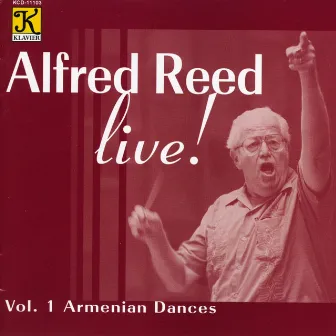 Reed: Alfred Reed Live!, Vol. 1 - Armenian Dances by Alfred Reed