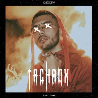 Tachadx by Reezy Boy