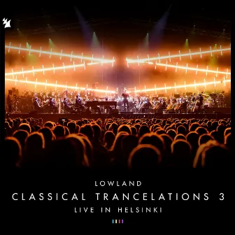 Classical Trancelations 3 (Live in Helsinki) by Lowland