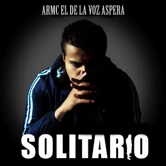 Solitario by Armc el de la Voz Aspera