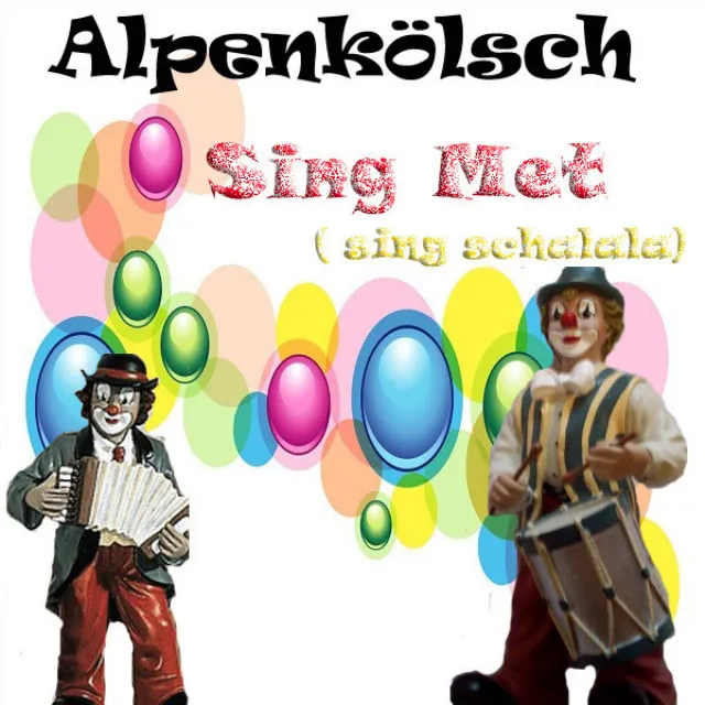 Sing Met (sing schalala) - Kölsch Version