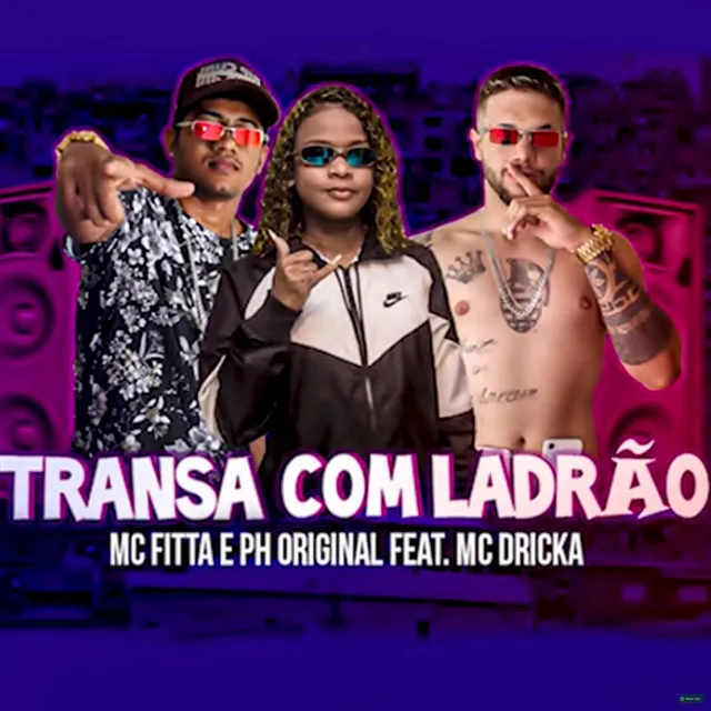 Transa Com Ladrão (feat. Mc Dricka)