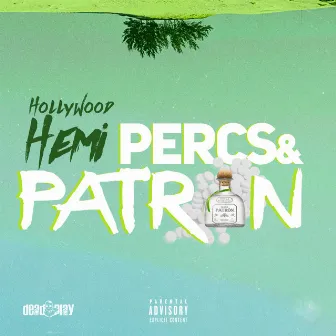 Percs & Patron by Hollywood Hemi