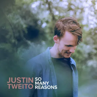 So Many Reasons by Justin Tweito