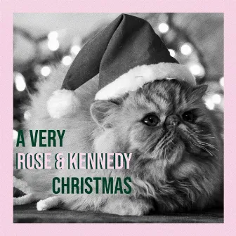 A Very Rose & Kennedy Christmas by Rose & Kennedy