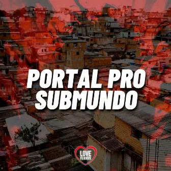 Portal pro Submundo by DJ MARIZ