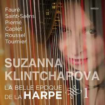 Suzanna Klintcharova: La belle époque de la harpe, Vol. 1 by Suzanna Klintcharova