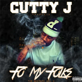 Fo My Folks Mix Tape, Vol. 2 by Cutty J