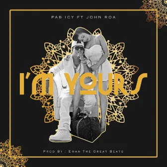 I'm Yours by Pab Icy