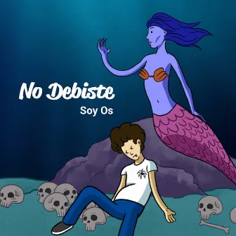 No Debiste by Soy Os