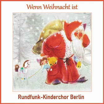 Wenn Weihnacht ist by Berlin Radio Children's Choir