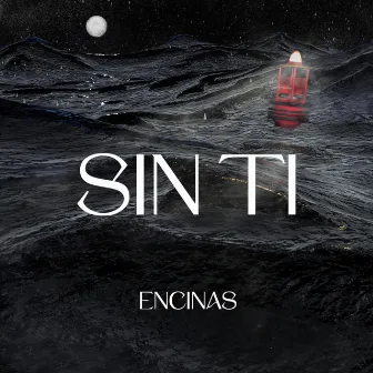 Sin Ti by Encinas