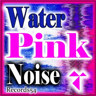 Pink Noise Water by Dr. Tiefschlaf