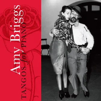 Amy Briggs: Tangos for Piano by Amy Briggs