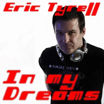 In My Dreams by Eric Tyrell