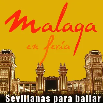 Malaga en Feria Sevillanas para Bailar by Los Sureños