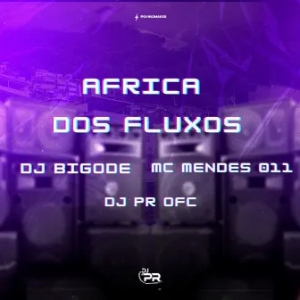 AFRICA DOS FLUXOS by Dj Pr Ofc