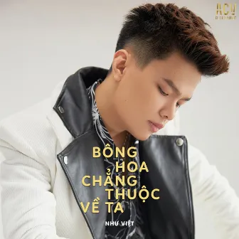 Bông Hoa Chẳng Thuộc Về Ta by VIET.