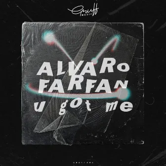 U Got Me by Alvaro Farfan