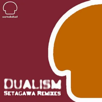 Setagawa Remixes by Dualism