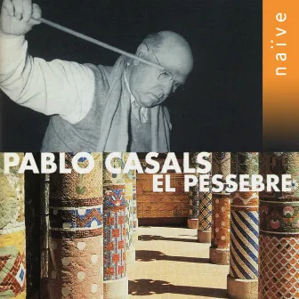 Pablo Casals: El Pessebre by Jordi Casas