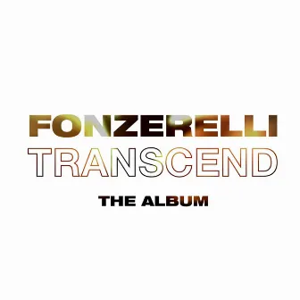 Transcend (The Album) by Fonzerelli