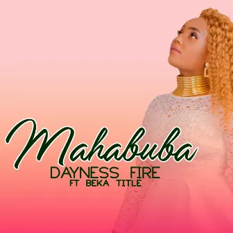 Mahabuba by Dayness Fire