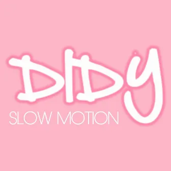 Slow Motion by Didy