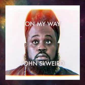 On My Way by John Skweird