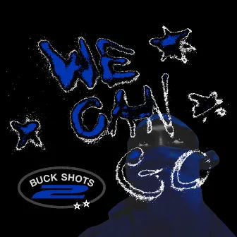 WE CAN GO (BUCK SHOTS 2) by Kelvin Krash