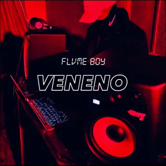 Veneno by Flvme Boy