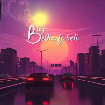 Be9ia Fi Beli by BIIG