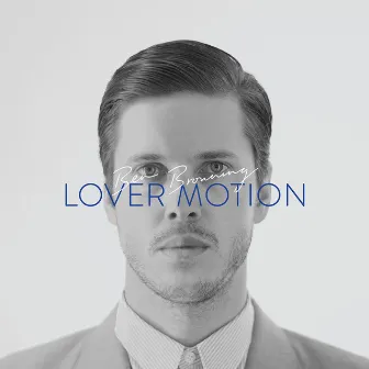 Lover Motion by Ben Browning