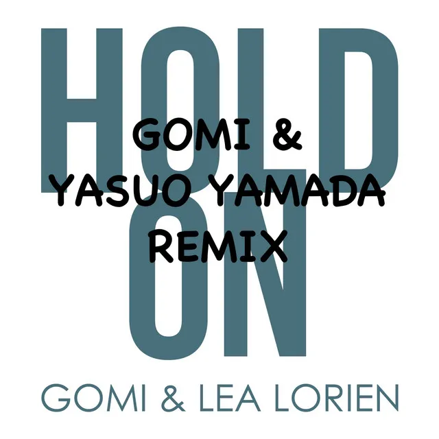 Hold On - Gomi & Yasuo Yamada Remix Inst