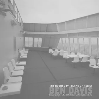 The Hushed Patterns of Relief by Ben Davis