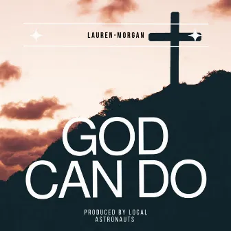 God Can Do by Lauren-Morgan