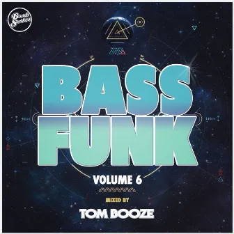 Bass Funk Vol. 6 (Curated by Tom Booze) [DJ Mix] by Tom Booze