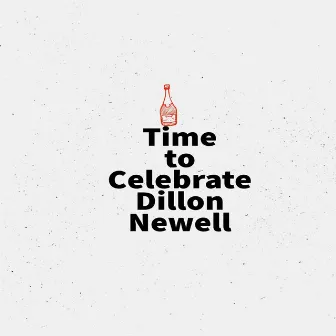 Time to Celebrate by Dillon Newell