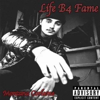 Life B4 Fame by Montana Corleone