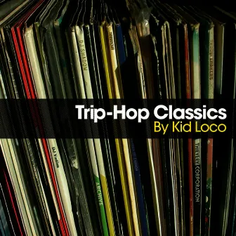 Trip Hop Classics By Kid Loco by Kid Loco