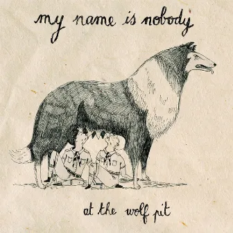 At The Wolf Pit by My Name Is Nobody