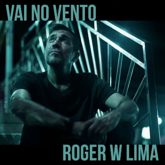 Vai no Vento by Roger W. Lima