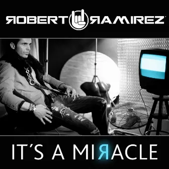 It's a Miracle by Robert Ramirez