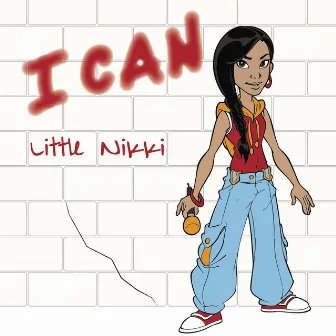 I Can by Little Nikki