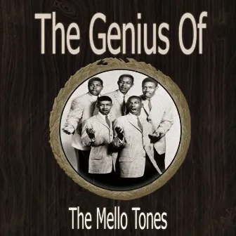 The Genius of Mello Tones by The Mell-O-Tones