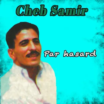 Par hasard by Cheb Samir