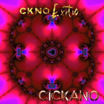 Ckno Exotic by Cickano